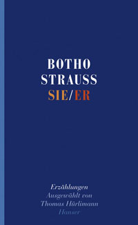 Botho Strauss: «Sie / Er»